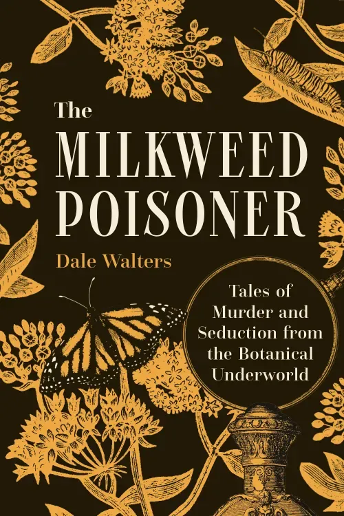 The Milkweed Poisoner - Dale Walters
